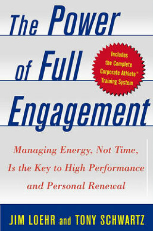 Cover of The Power of Full Engagement: Managing Energy Not Time is the key to High Perform and Personal Renewal