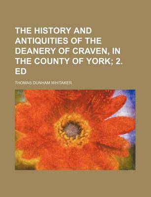 Book cover for The History and Antiquities of the Deanery of Craven, in the County of York