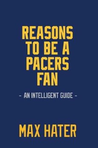 Cover of Reasons To Be A Pacers Fan