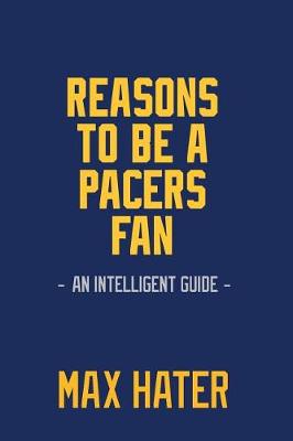 Book cover for Reasons To Be A Pacers Fan