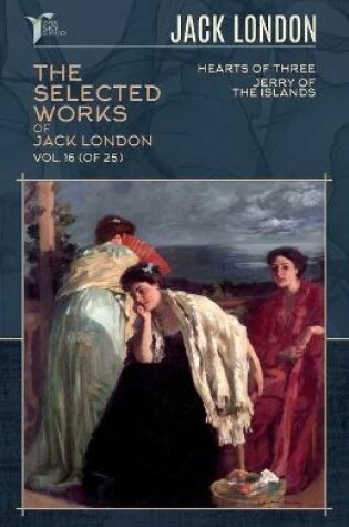 Cover of The Selected Works of Jack London, Vol. 16 (of 25)