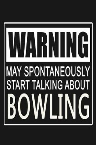 Cover of Warning - May Spontaneously Start Talking About Bowling