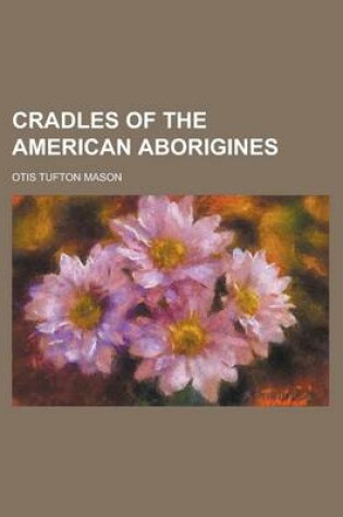 Cover of Cradles of the American Aborigines