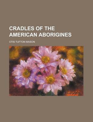 Book cover for Cradles of the American Aborigines