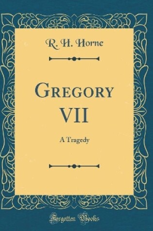 Cover of Gregory VII: A Tragedy (Classic Reprint)