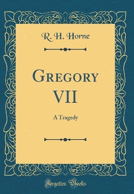 Book cover for Gregory VII: A Tragedy (Classic Reprint)