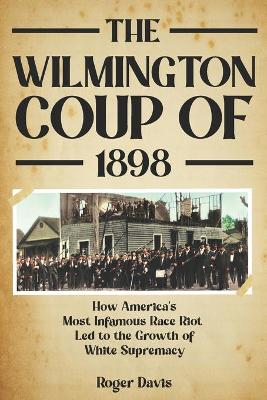 Book cover for The Wilmington Coup of 1898