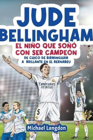 Cover of Jude Bellingham - El niño que soñó con ser campeón