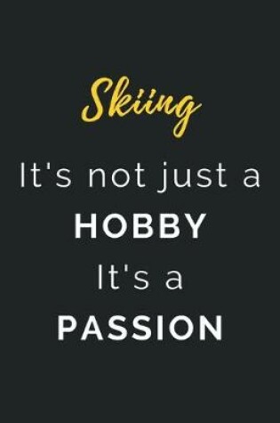 Cover of Skiing It's not just a Hobby It's a Passion