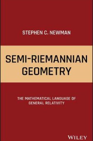 Cover of Semi–Riemannian Geometry – The Mathematical Language of General Relativity oBook