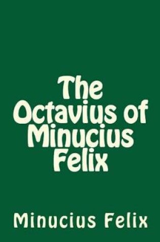 Cover of The Octavius of Minucius Felix