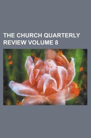 Cover of The Church Quarterly Review Volume 8