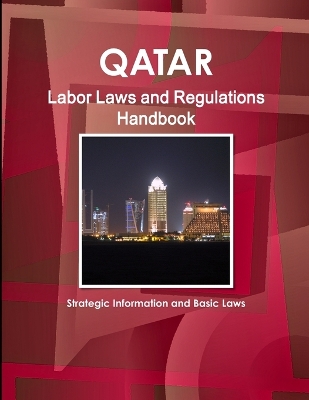 Book cover for Qatar Labor Laws and Regulations Handbook - Strategic Information and Basic Laws