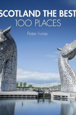 Cover of Scotland The Best 100 Places
