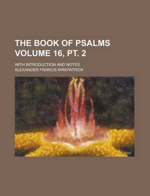 Book cover for The Book of Psalms; With Introduction and Notes Volume 16, PT. 2