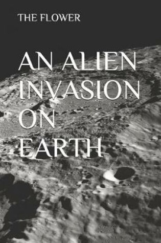 Cover of An Alien Invasion on Earth
