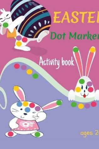 Cover of Easter dot markers activity book ages 2+