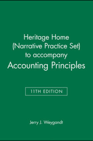 Cover of Heritage Home (Narrative Practice Set) to accompany Accounting Principles, 11th Edition