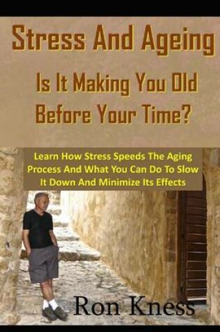 Cover of Stress and Ageing - Is It Making You Old Before Your Time?