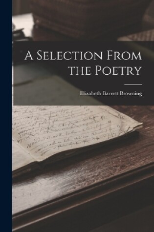 Cover of A Selection From the Poetry