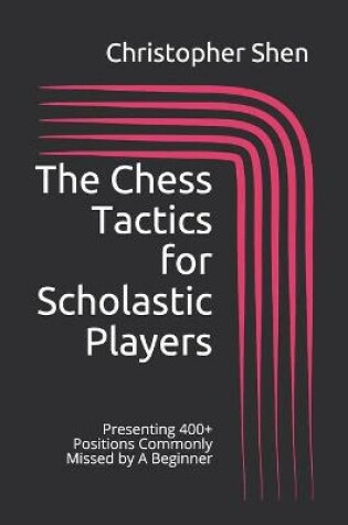 Cover of The Chess Tactics for Scholastic Players