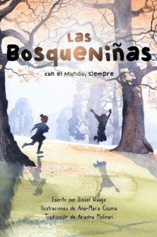 Cover of Las BosqueNiñas, con el Mundo, siempre (libro en rústica)