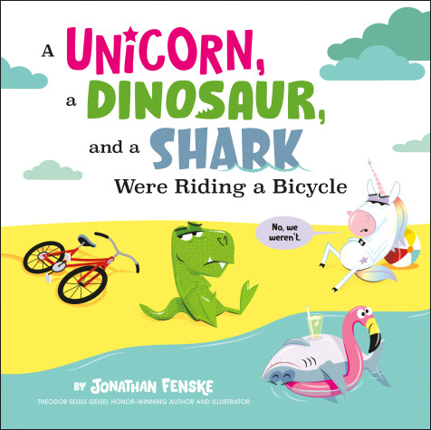 Book cover for A Unicorn, a Dinosaur, and a Shark Were Riding a Bicycle