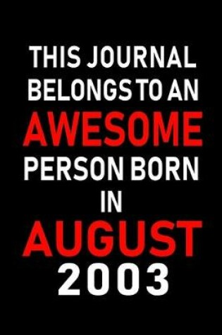 Cover of This Journal belongs to an Awesome Person Born in August 2003