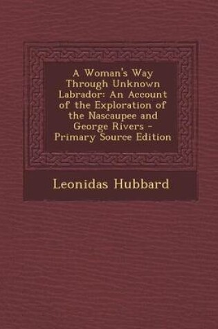 Cover of A Woman's Way Through Unknown Labrador