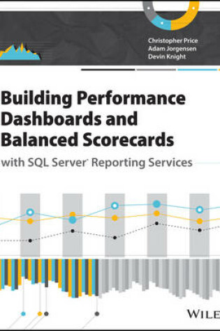 Cover of Building Performance Dashboards and Balanced Scorecards with SQL Server Reporting Services