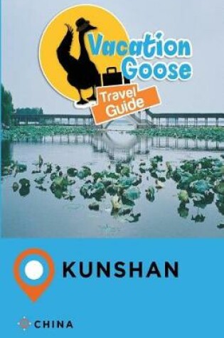 Cover of Vacation Goose Travel Guide Kunshan China
