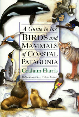 Book cover for A Guide to the Birds and Mammals of Coastal Patagonia