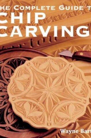 Cover of The Complete Guide to Chip Carving