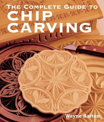 Book cover for The Complete Guide to Chip Carving