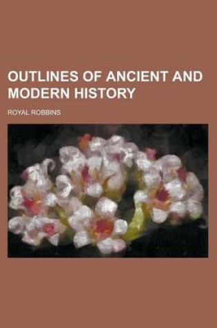 Cover of Outlines of Ancient and Modern History