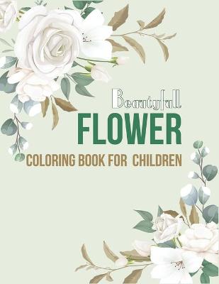 Book cover for Beautiful Flower Coloring Book For Children