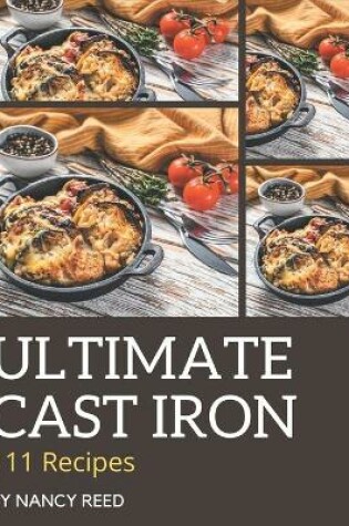 Cover of 111 Ultimate Cast Iron Recipes