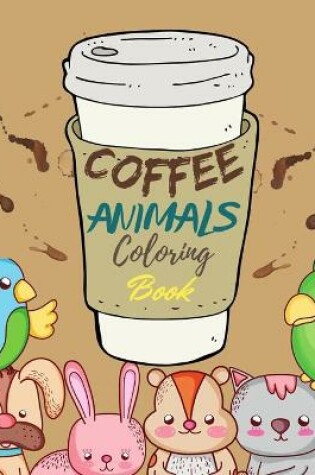 Cover of Coffee Animals Coloring Book