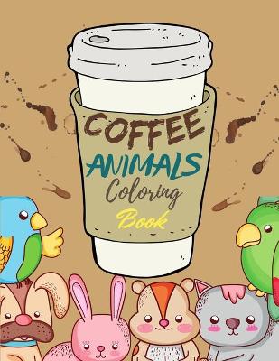 Book cover for Coffee Animals Coloring Book