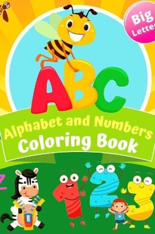 Cover of Big Letters ABC Alphabet and Numbers Coloring Book