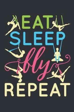 Cover of Eat Sleep Fly Repeat