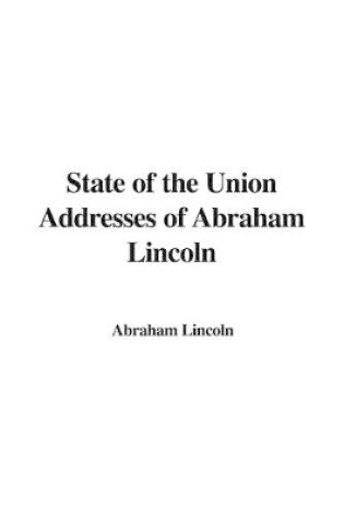 Cover of State of the Union Addresses of Abraham Lincoln