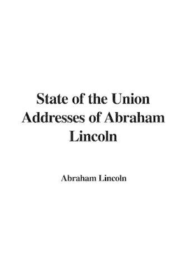 Book cover for State of the Union Addresses of Abraham Lincoln