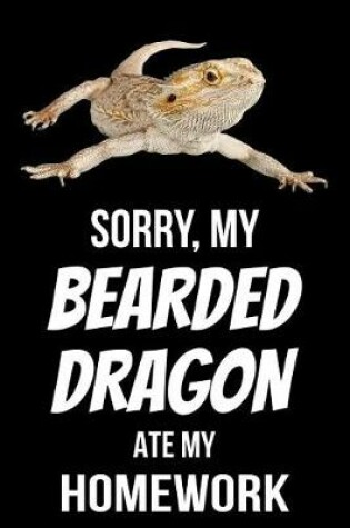 Cover of Sorry, My Bearded Dragon Ate My Homework