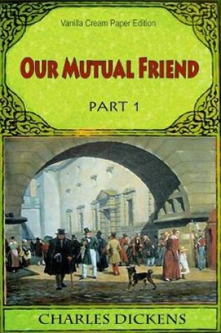 Cover of Our Mutual Friend Part 1