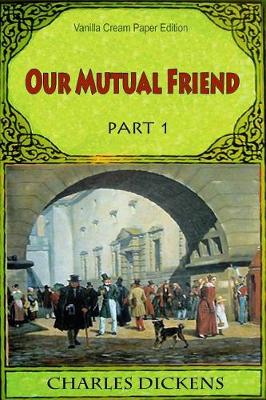 Book cover for Our Mutual Friend Part 1