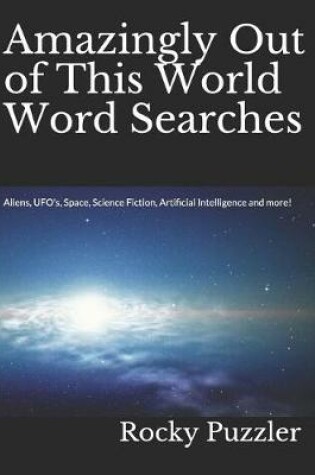 Cover of Amazingly Out of This World Word Searches