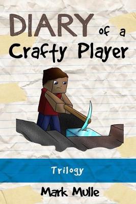 Book cover for Diary of a Crafty Player Trilogy (An Unofficial Minecraft Book for Kids Ages 9 -12)