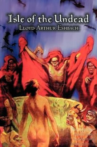 Cover of Isle of the Undead by Lloyd Arthur Eshbach, Fiction, Fantasy, Horror