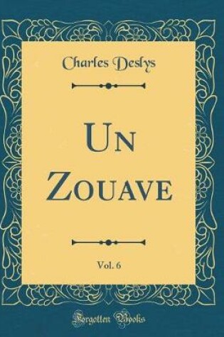 Cover of Un Zouave, Vol. 6 (Classic Reprint)